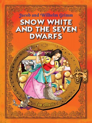 cover image of Snow White and the Seven Dwarfs. an Illustrated Classic Fairy Tale for Kids by Jacob and Wilhelm Grimm